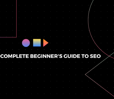 The Complete Beginner’s Guide to SEO